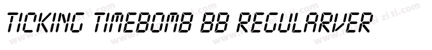Ticking Timebomb BB RegularVersion字体转换